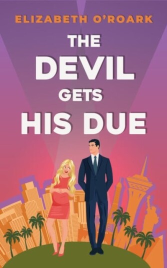 The Devil Gets His Due The mustread opposites attract, marriage of convience romcom! The Devil Gets His Due The mustread opposites attract, marriage of convience romcom!