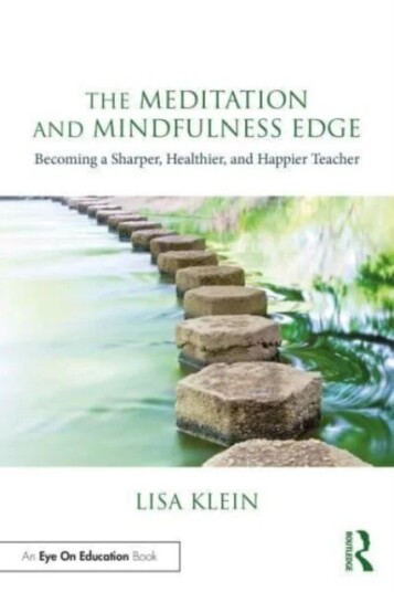 The Meditation And Mindfulness Edge Av Lisa M. (Rutgers University Piscataway New Jersey Usa) Klein