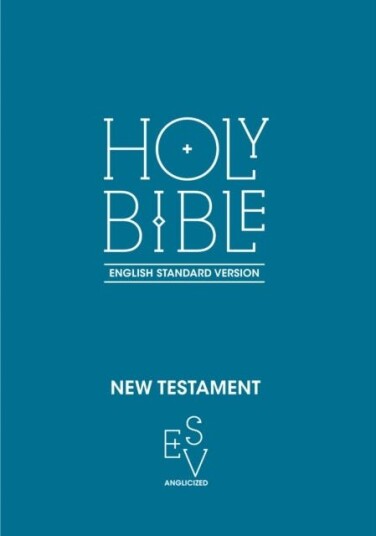 New Testament: English Standard Version (ESV) Anglicised