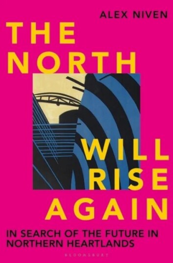 The North Will Rise Again Av Alex Niven