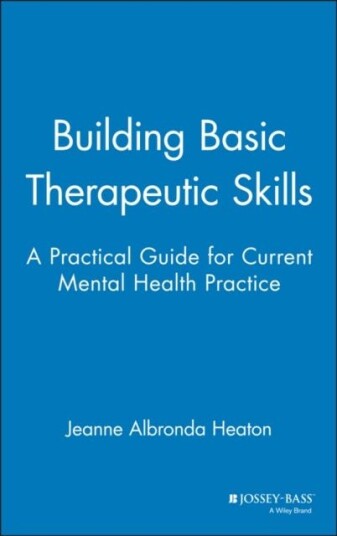 Building Basic Therapeutic Skills Av Jeanne Albronda Heaton
