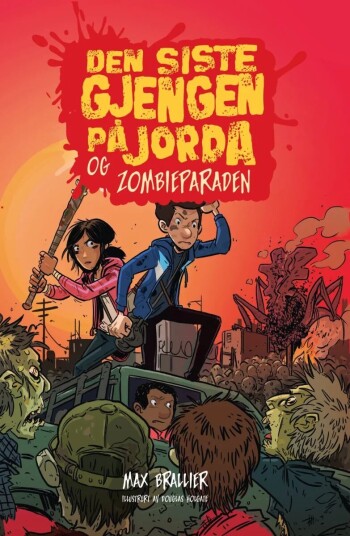 Den Siste Gjengen På Jorda Og Zombieparaden Av Max Brallier Den Siste Gjengen På Jorda Og Zombieparaden Av Max Brallier