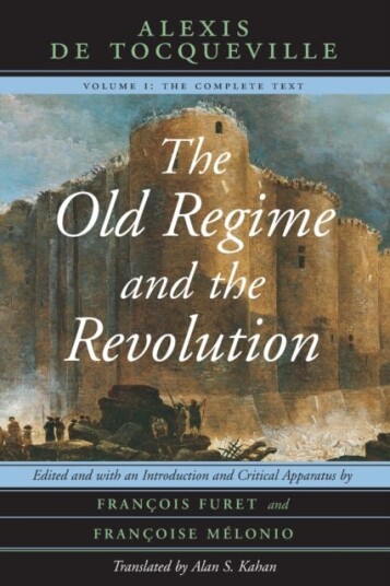 The Old Regime and the Revolution Volume I The Complete Text The Old Regime and the Revolution Volume I The Complete Text