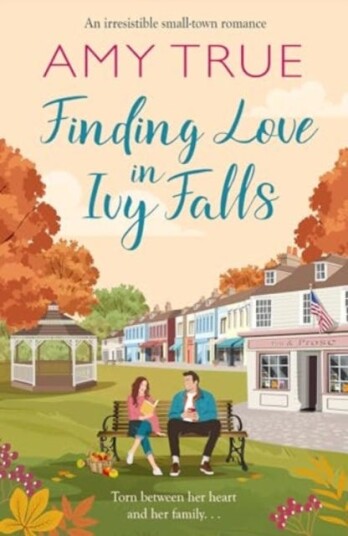 Finding Love in Ivy Falls An irresistible small town friendstolovers romance