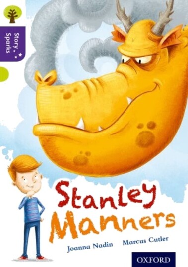 Oxford Reading Tree Story Sparks: Oxford Level 11: Stanley Manners Av Joanna Nadin