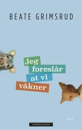 Jeg Foreslår At Vi Våkner Av Beate Grimsrud