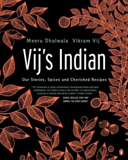 Vij's Indian Our Stories, Spices and Cherished Recipes
