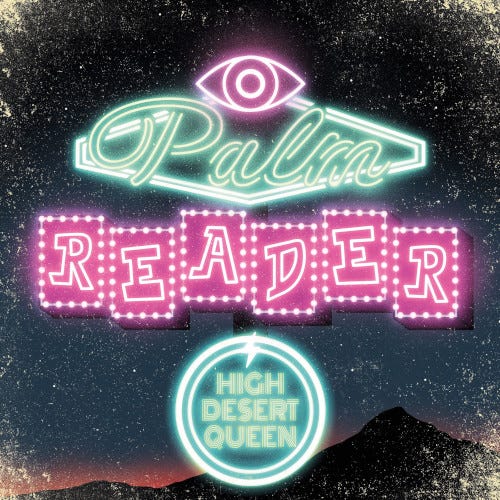High Desert Queen Palm Reader CD High Desert Queen Palm Reader CD