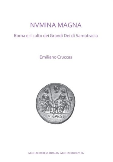 NVMINA MAGNA: Roma e il culto dei Grandi Dei di Samotracia