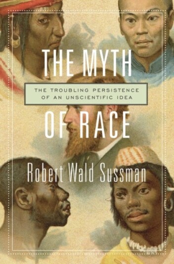 The Myth Of Race Av Robert Wald Sussman