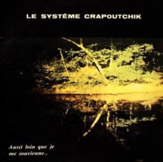 Le Systeme Crapoutchik Aussi Loin Que Je Me Souvienne Uk Vinyl