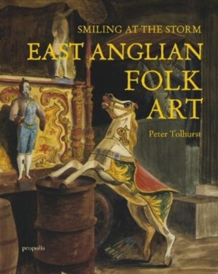 Smiling At The Storm  East Anglian Folk Art