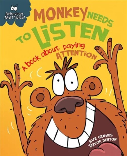 Behaviour Matters: Monkey Needs To Listen - A Book About Paying Attention Av Sue Graves