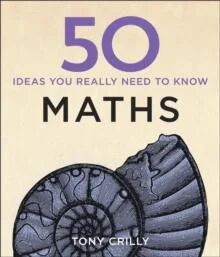 50 Maths Ideas You Really Need To Know Av Tony Crilly