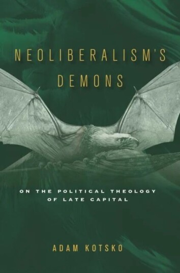 Neoliberalism'S Demons Av Adam Kotsko Neoliberalism'S Demons Av Adam Kotsko