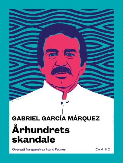 Århundrets Skandale Av Gabriel Garcia Marquez Århundrets Skandale Av Gabriel Garcia Marquez