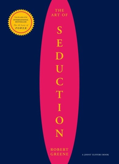 The Art Of Seduction av Robert Greene - Psykologi og Pedagogikk