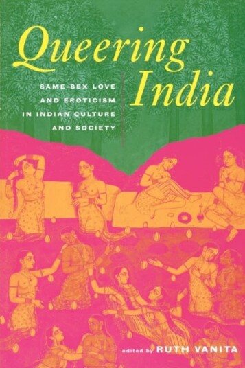 Queering India SameSex Love and Eroticism in Indian Culture and Society