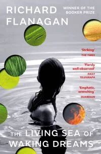 The Living Sea Of Waking Dreams Av Richard Flanagan The Living Sea Of Waking Dreams Av Richard Flanagan