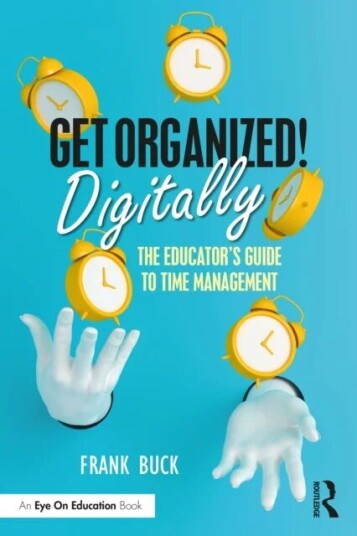 Get Organized Digitally! Av Frank (Education Consultant Usa) Buck