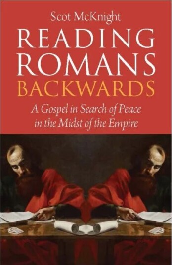 Reading Romans Backwards Av Scot Mcknight