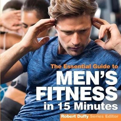Men's Fitness in 15 minutes The Essential Guide