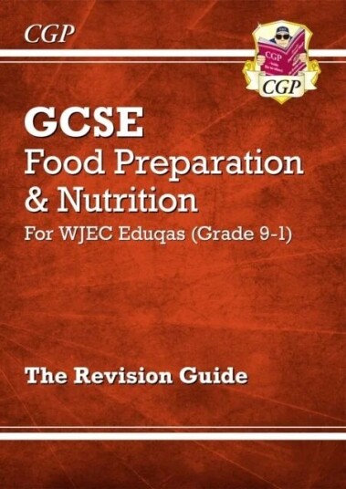 Gcse Food Preparation & Nutrition - Wjec Eduqas Revision Guide Av Cgp Books