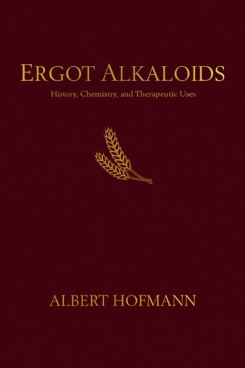 Ergot Alkaloids  Their History, Chemistry, and Therapeutic Uses