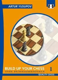 Yusupov Artur Build Up Your Chess 1