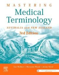 Mastering Medical Terminology Av Sue Bappsc (Mra) Graddip (Public Health) Mhlthsc (Director National Centre For Health Information Research And Traini