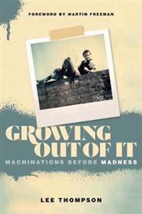 Growing Out Of It Av Lee Thompson, Ian Snowball Growing Out Of It Av Lee Thompson, Ian Snowball