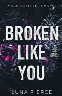 Pierce Luna Broken Like You