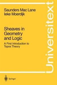 Sheaves In Geometry And Logic Av Saunders Maclane, Ieke Moerdijk Sheaves In Geometry And Logic Av Saunders Maclane, Ieke Moerdijk