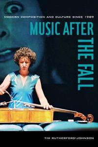 Music After The Fall Av Tim Rutherford-Johnson Music After The Fall Av Tim Rutherford-Johnson