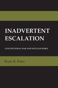 Posen Barry R. Inadvertent Escalation