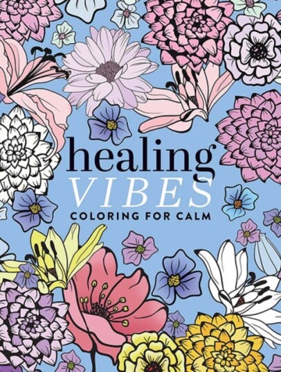 Healing Vibes: Coloring for Calm Healing Vibes: Coloring for Calm