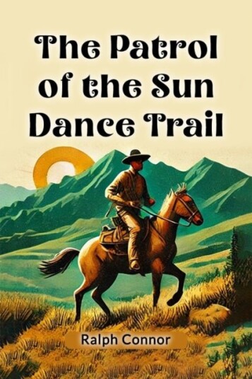 The Patrol of the Sun Dance Trail The Patrol of the Sun Dance Trail
