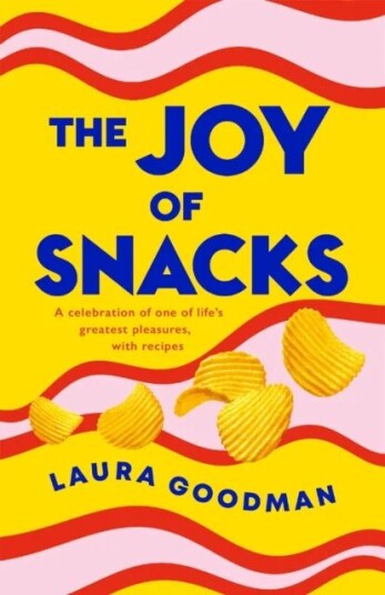 The Joy Of Snacks Av Laura Goodman