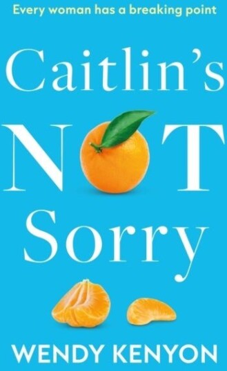 Caitlin’s Not Sorry Caitlin’s Not Sorry