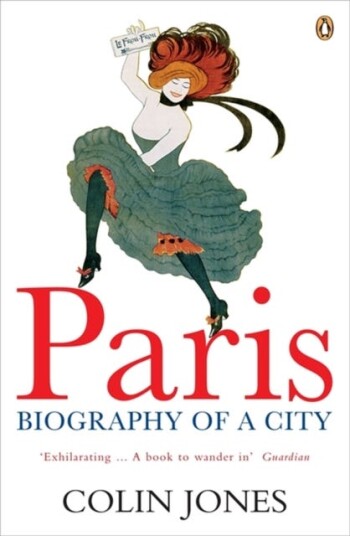 Paris Biography of a City