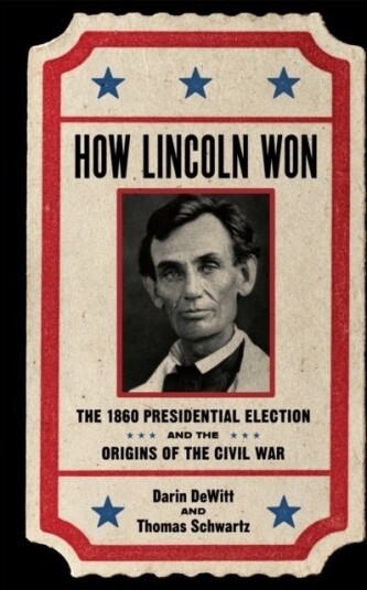 How Lincoln Won How Lincoln Won