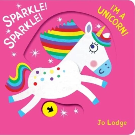 Sparkle! Sparkle! I'm a Unicorn! av Jo Lodge Sparkle! Sparkle! I'm a Unicorn! av Jo Lodge
