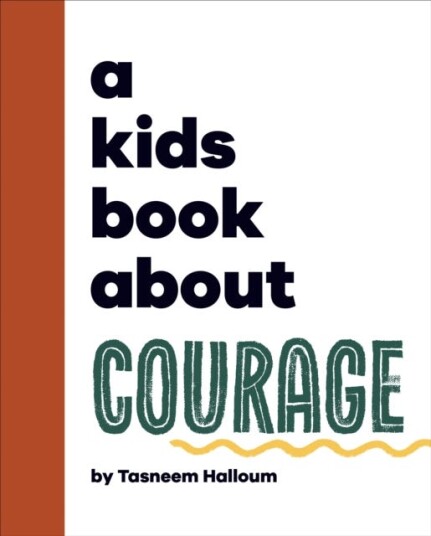 A Kids Book About Courage A Kids Book About Courage