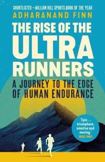 The Rise Of The Ultra Runners Av Adharanand Finn