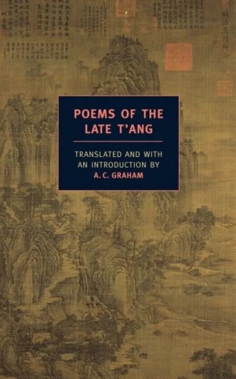 Poems Of The Late T'Ang Av A. C. Graham