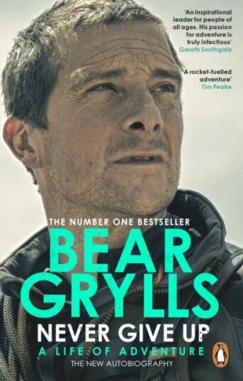Never Give Up Av Bear Grylls