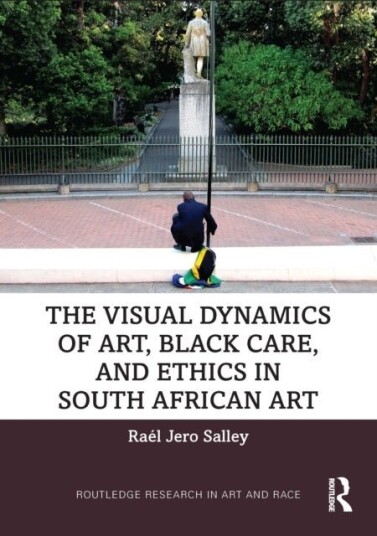 The Visual Dynamics of Art Black Care and Ethics in South African Art