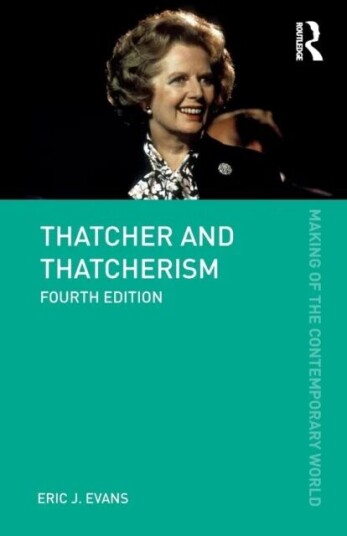Thatcher And Thatcherism Av Eric J. Evans