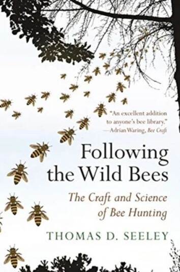 Following The Wild Bees Av Thomas D. Seeley Following The Wild Bees Av Thomas D. Seeley