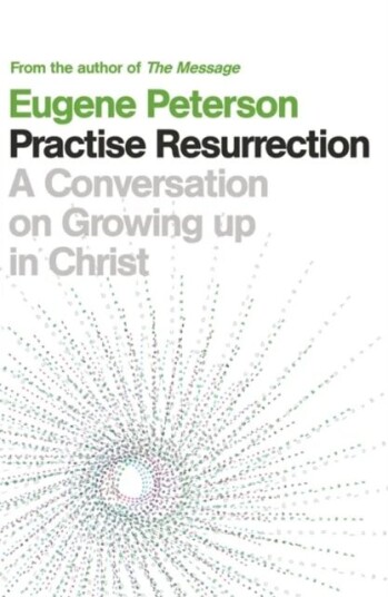 Practise Resurrection Av Eugene Peterson